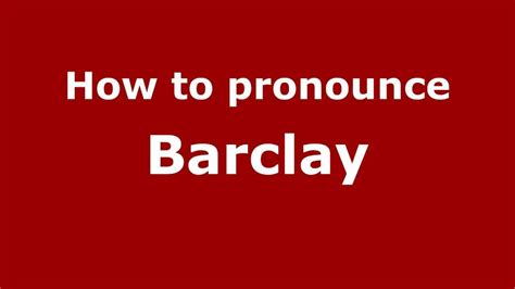 barclays pronunciation|How to pronounce Barclay .